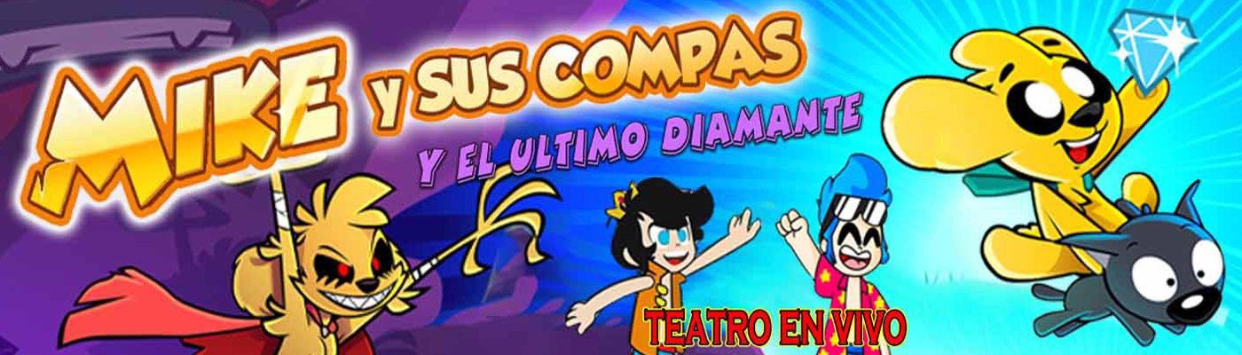 MIKE Y SUS COMPAS – Gran Plaza Teatro